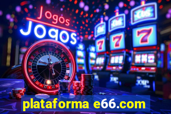 plataforma e66.com